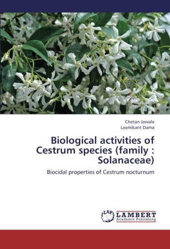 9783659279652: Biological activities of Cestrum species (family : Solanaceae): Biocidal properties of Cestrum nocturnum