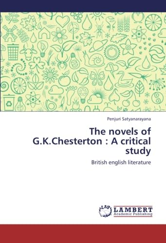 The novels of G.K.Chesterton : A critical study: British english literature - Penjuri Satyanarayana