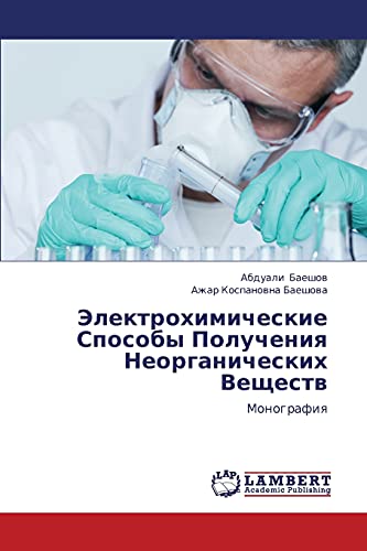 Stock image for Elektrokhimicheskie Sposoby Polucheniya Neorganicheskikh Veshchestv: Monografiya (Russian Edition) for sale by Lucky's Textbooks