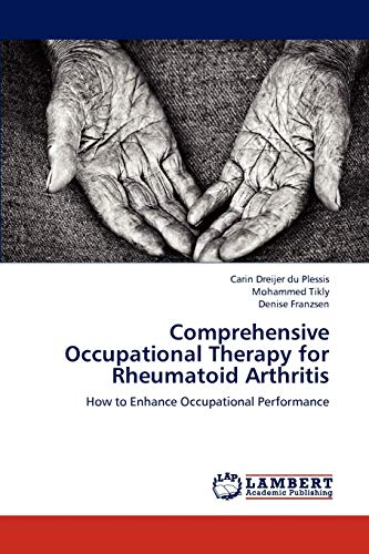 Stock image for Comprehensive Occupational Therapy for Rheumatoid Arthritis: How to Enhance Occupational Performance for sale by Lucky's Textbooks