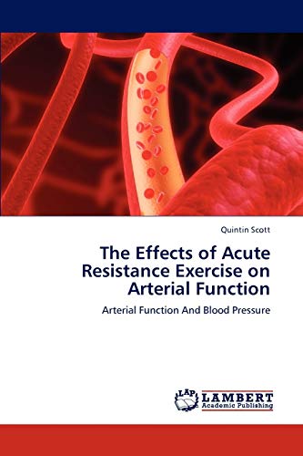 Stock image for The Effects of Acute Resistance Exercise on Arterial Function for sale by Chiron Media