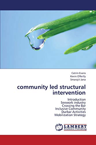 9783659284151: community led structural intervention: Introduction Sexwork industry Crossing the Bar Inclusive Community Durbar Activities Mobilization Strategy