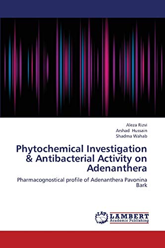 Stock image for Phytochemical Investigation & Antibacterial Activity on Adenanthera: Pharmacognostical profile of Adenanthera Pavonina Bark for sale by Lucky's Textbooks