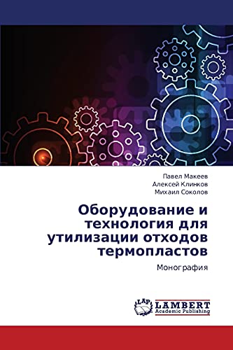 Stock image for Oborudovanie i tekhnologiya dlya utilizatsii otkhodov termoplastov: Monografiya (Russian Edition) for sale by Lucky's Textbooks