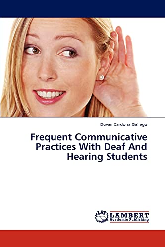 9783659286711: Frequent Communicative Practices With Deaf And Hearing Students