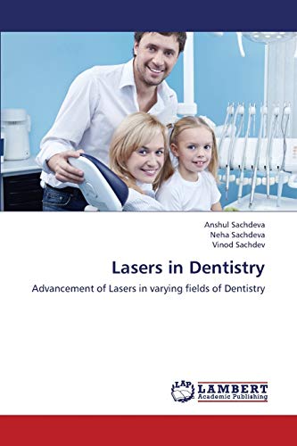 Imagen de archivo de Lasers in Dentistry: Advancement of Lasers in varying fields of Dentistry a la venta por Lucky's Textbooks