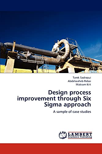 Stock image for Design process improvement through Six Sigma approach: A sample of case studies for sale by Lucky's Textbooks