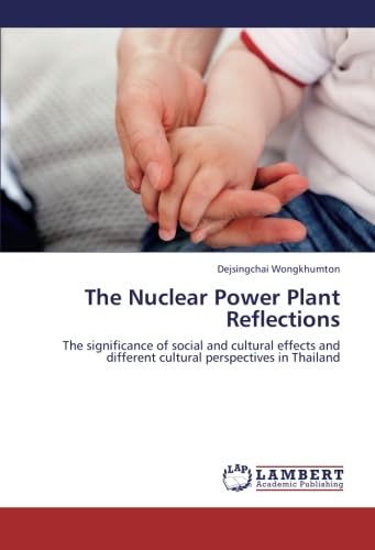 9783659287497: The Nuclear Power Plant Reflections: The significance of social and cultural effects and different cultural perspectives in Thailand