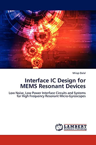 9783659288036: Interface IC Design for MEMS Resonant Devices: Low Noise, Low Power Interface Circuits and Systems for High Frequency Resonant Micro-Gyroscopes