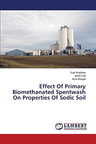 Stock image for Effect Of Primary Biomethanated Spentwash On Properties Of Sodic Soil for sale by Lucky's Textbooks