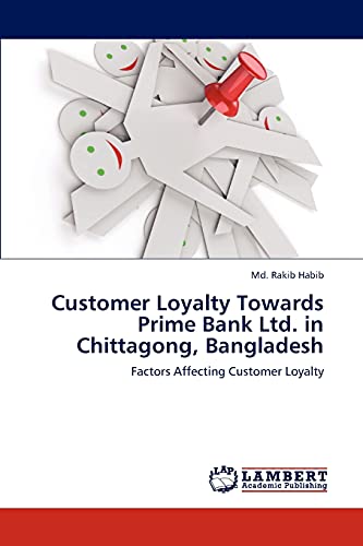 9783659290442: Customer Loyalty Towards Prime Bank Ltd. in Chittagong, Bangladesh: Factors Affecting Customer Loyalty