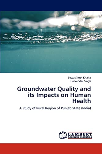 Stock image for Groundwater Quality and its Impacts on Human Health: A Study of Rural Region of Punjab State (India) for sale by Lucky's Textbooks