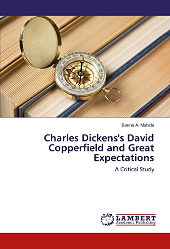 Imagen de archivo de Charles Dickens's David Copperfield and Great Expectations: A Critical Study a la venta por Lucky's Textbooks