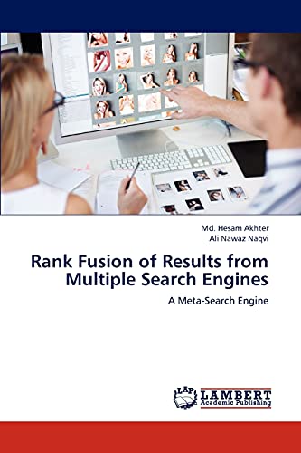 Stock image for Rank Fusion of Results from Multiple Search Engines: A Meta-Search Engine for sale by Lucky's Textbooks