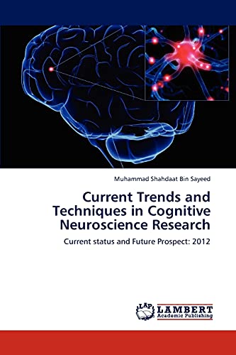 Imagen de archivo de Current Trends and Techniques in Cognitive Neuroscience Research: Current status and Future Prospect: 2012 a la venta por Lucky's Textbooks