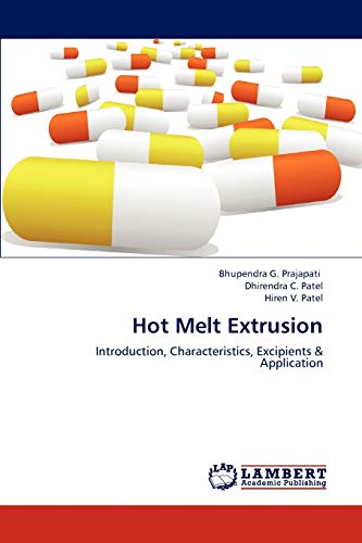 Beispielbild fr Hot Melt Extrusion: Introduction, Characteristics, Excipients & Application zum Verkauf von Lucky's Textbooks