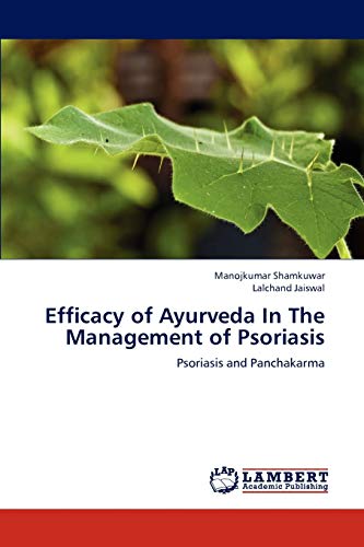 Stock image for Efficacy of Ayurveda In The Management of Psoriasis: Psoriasis and Panchakarma for sale by Lucky's Textbooks