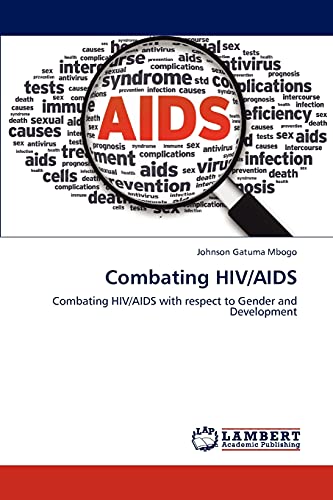 Beispielbild fr Combating HIV/AIDS: Combating HIV/AIDS with respect to Gender and Development zum Verkauf von Lucky's Textbooks