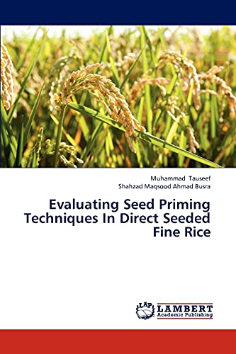 9783659299339: Evaluating Seed Priming Techniques In Direct Seeded Fine Rice