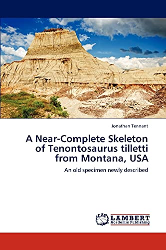Stock image for A Near-Complete Skeleton of Tenontosaurus tilletti from Montana, USA: An old specimen newly described for sale by Lucky's Textbooks