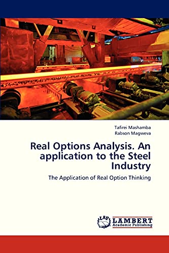 9783659300233: Real Options Analysis. An application to the Steel Industry: The Application of Real Option Thinking