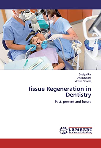 9783659301100: Tissue Regeneration in Dentistry: Past, present and future