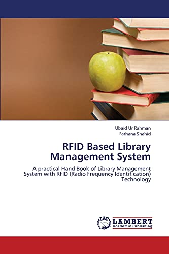 Stock image for RFID Based Library Management System: A practical Hand Book of Library Management System with RFID (Radio Frequency Identification) Technology for sale by Lucky's Textbooks