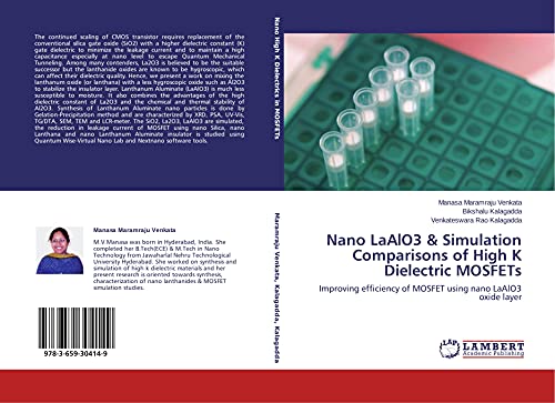 Imagen de archivo de Nano LaAlO3 & Simulation Comparisons of High K Dielectric MOSFETs: Improving efficiency of MOSFET using nano LaAlO3 oxide layer a la venta por Lucky's Textbooks