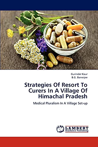 9783659304248: Strategies Of Resort To Curers In A Village Of Himachal Pradesh: Medical Pluralism In A Village Set-up