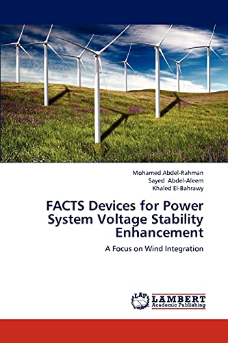 9783659305399: FACTS Devices for Power System Voltage Stability Enhancement: A Focus on Wind Integration