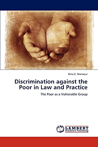 Stock image for Discrimination against the Poor in Law and Practice: The Poor as a Vulnerable Group for sale by Lucky's Textbooks