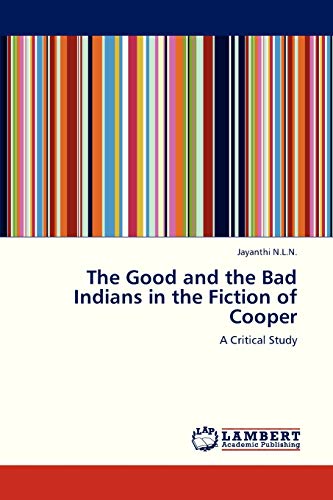 Stock image for The Good and the Bad Indians in the Fiction of Cooper: A Critical Study for sale by Lucky's Textbooks