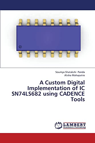 Imagen de archivo de A Custom Digital Implementation of IC SN74LS682 using CADENCE Tools a la venta por Lucky's Textbooks