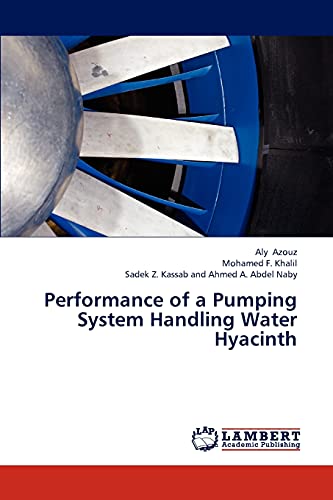 Stock image for Performance of a Pumping System Handling Water Hyacinth for sale by Lucky's Textbooks