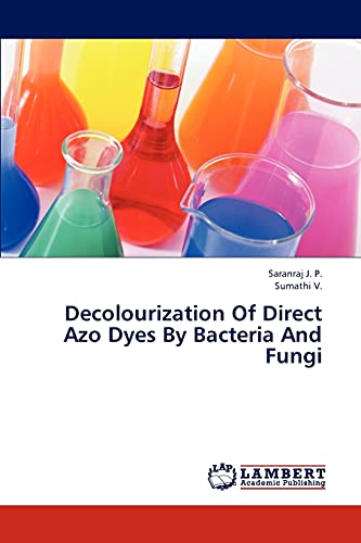 Stock image for Decolourization Of Direct Azo Dyes By Bacteria And Fungi for sale by Lucky's Textbooks