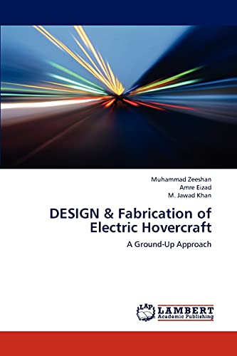 Imagen de archivo de DESIGN & Fabrication of Electric Hovercraft: A Ground-Up Approach a la venta por Lucky's Textbooks