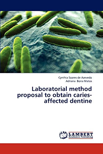 Stock image for Laboratorial method proposal to obtain caries-affected dentine for sale by Ria Christie Collections