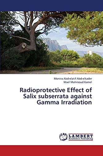 Beispielbild fr Radioprotective Effect of Salix subserrata against Gamma Irradiation zum Verkauf von Lucky's Textbooks