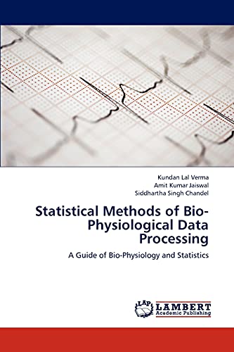 Stock image for Statistical Methods of Bio-Physiological Data Processing: A Guide of Bio-Physiology and Statistics for sale by Lucky's Textbooks