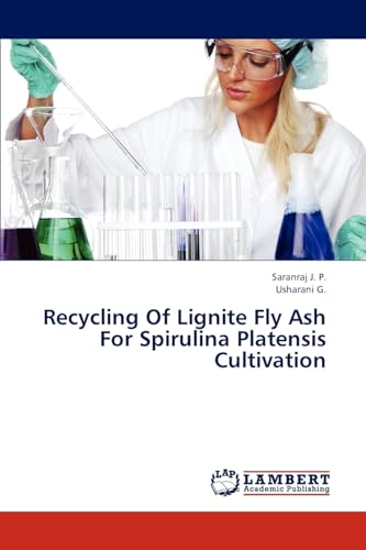 Stock image for Recycling Of Lignite Fly Ash For Spirulina Platensis Cultivation for sale by Lucky's Textbooks