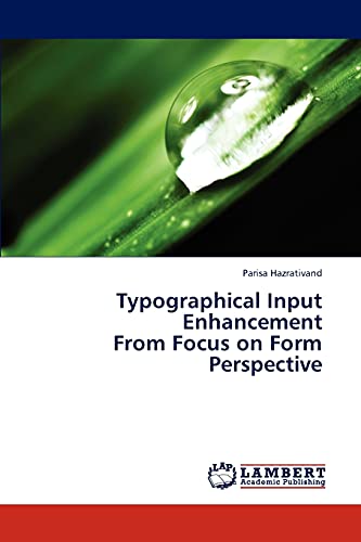 Typographical Input Enhancement From Focus on Form Perspective - Parisa Hazrativand