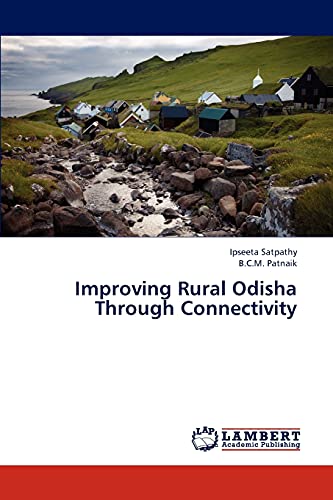 Stock image for Improving Rural Odisha Through Connectivity for sale by Lucky's Textbooks