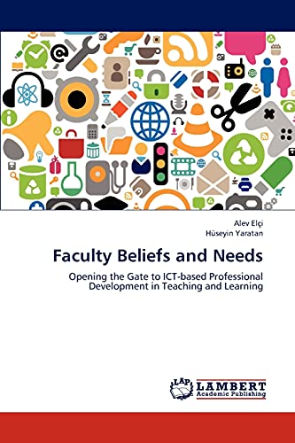 9783659313943: Faculty Beliefs and Needs: Opening the Gate to ICT-based Professional Development in Teaching and Learning