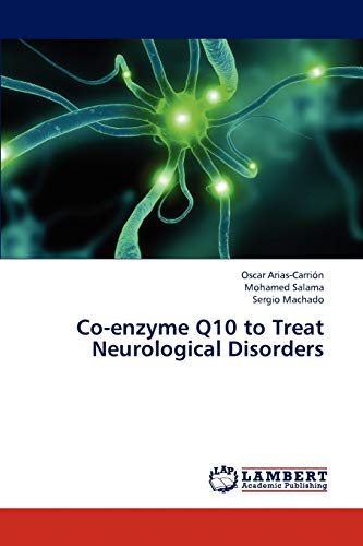 Imagen de archivo de Co-enzyme Q10 to Treat Neurological Disorders a la venta por Lucky's Textbooks