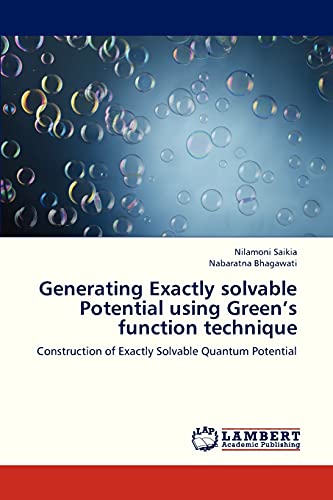 Beispielbild fr Generating Exactly solvable Potential using Green?s function technique: Construction of Exactly Solvable Quantum Potential zum Verkauf von Lucky's Textbooks