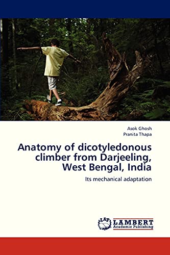 Imagen de archivo de Anatomy of Dicotyledonous Climber from Darjeeling; West Bengal; India a la venta por Ria Christie Collections