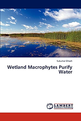 Beispielbild fr Wetland Macrophytes Purify Water zum Verkauf von Ria Christie Collections