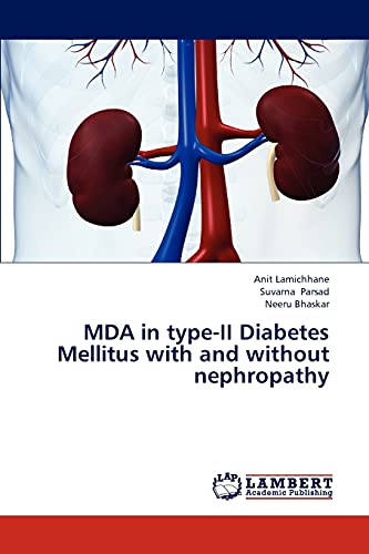 9783659319563: MDA in type-II Diabetes Mellitus with and without nephropathy