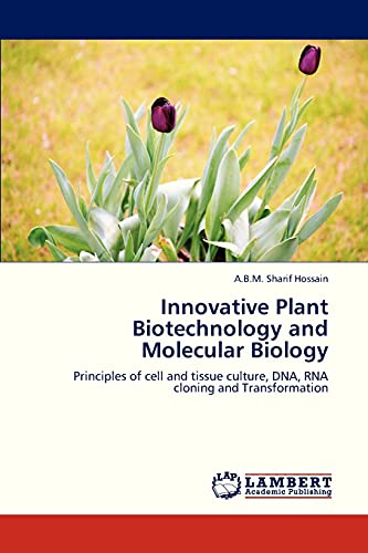 Imagen de archivo de Innovative Plant Biotechnology and Molecular Biology: Principles of cell and tissue culture, DNA, RNA cloning and Transformation a la venta por Lucky's Textbooks