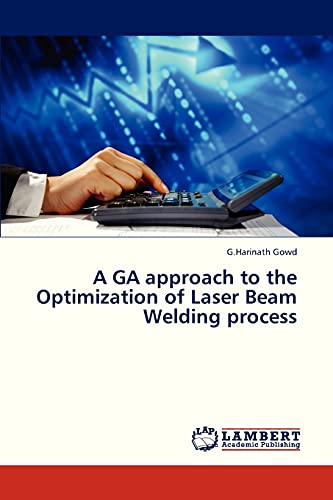 A GA approach to the Optimization of Laser Beam Welding process - G.Harinath Gowd